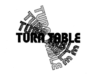 TURN TABLE