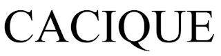 CACIQUE