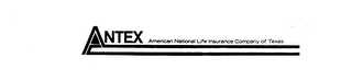 ANTEX AMERICAN NATIONAL LIFE INSURANCE COMPANY OF TEXAS