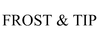 FROST & TIP
