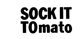 SOCK IT TOMATO