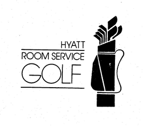 HYATT ROOM SERVICE GOLF