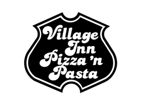 VILLAGE INN PIZZA 'N PASTA