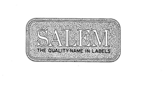 SALEM THE QUALITY NAME IN LABELS