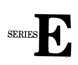 SERIES E