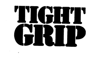 TIGHT GRIP