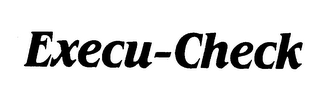 EXECU-CHECK