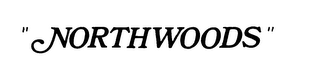 "NORTHWOODS"