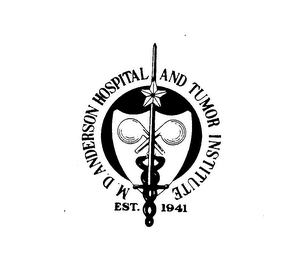 M.D. ANDERSON HOSPITAL AND TUMOR INSTITUTE EST. 1941