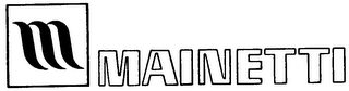 M MAINETTI