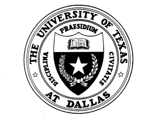 THE UNIVERSITY OF TEXAS AT DALLAS DISCIPLINA PRAESIDIUM CIVITATIS