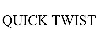 QUICK TWIST