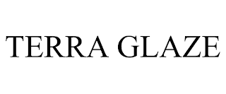 TERRA GLAZE