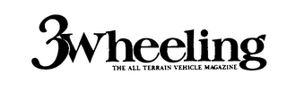 3 WHEELING THE ALL TERRAIN VEHICLE MAGAZINE