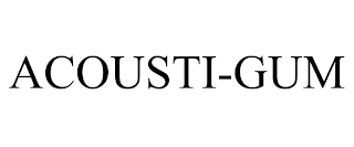 ACOUSTI-GUM