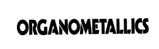 ORGANOMETALLICS