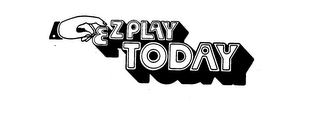 EZ PLAY TODAY