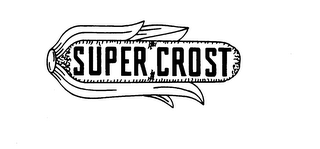 SUPER CROST