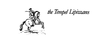 THE TEMPEL LIPIZZANS