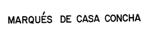 MARQUES DE CASA CONCHA