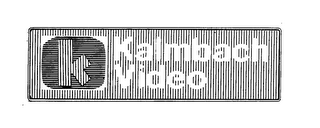 K KALMBACH VIDEO