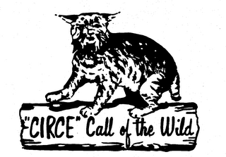 "CIRCE" CALL OF THE WILD