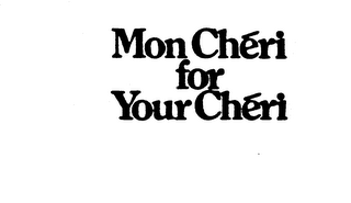 MON CHERI FOR YOUR CHERI