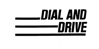 DIAL AND DRIVE