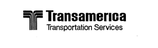 T TRANSAMERICA TRANSPORTATION SERVICES