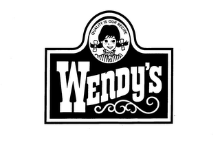 WENDY'S QUALITY IS OUR RECIPE