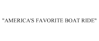 "AMERICA'S FAVORITE BOAT RIDE"