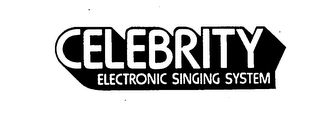 CELEBRITY ELECTRONIC SINGING SYSTEM