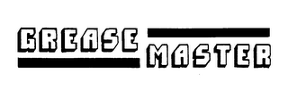 GREASE MASTER