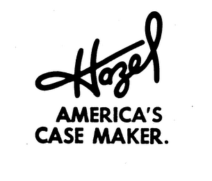 HAZEL AMERICA'S CASE MAKER.