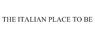 THE ITALIAN PLACE TO BE