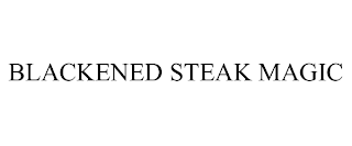 BLACKENED STEAK MAGIC