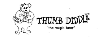 THUMB DIDDLE THUMB DIDDLE "THE MAGIC BEAR"