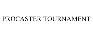 PROCASTER TOURNAMENT