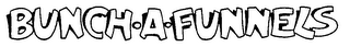 BUNCH-A-FUNNELS
