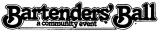 BARTENDERS' BALL A COMMUNITY EVENT