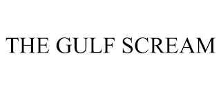 THE GULF SCREAM