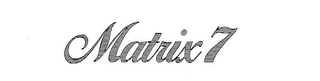 MATRIX 7