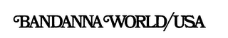 BANDANNA WORLD/USA