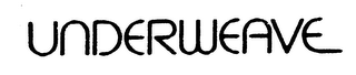 UNDERWEAVE