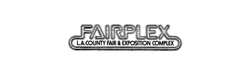 FAIRPLEX L.A. COUNTY FAIR & EXPOSITION COMPLEX