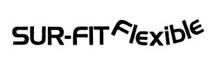SUR-FIT FLEXIBLE