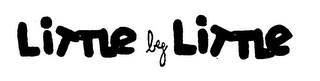 LITTLE BY LITTLE