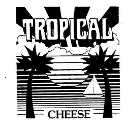 TROPICAL CHEESE