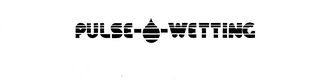 PULSE WETTING