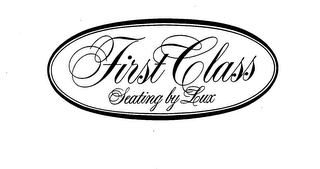 FIRST CLASS SEATING BY LUX